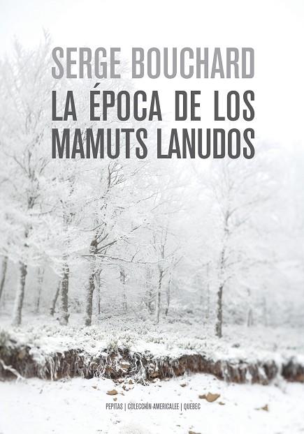 LA ÉPOCA DE LOS MAMUTS LANUDOS | 9788417386757 | BOUCHARD, SERGE | Llibreria Online de Vilafranca del Penedès | Comprar llibres en català