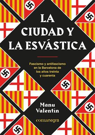 LA CIUDAD Y LA ESVÁSTICA | 9788418857850 | VALENTÍN, MANU | Llibreria Online de Vilafranca del Penedès | Comprar llibres en català