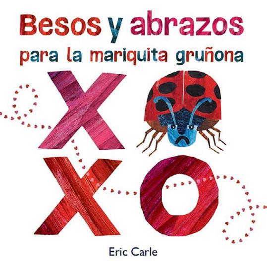 BESOS Y ABRAZOS PARA LA MARIQUITA GRUÑONA | 9788417742355 | CARLE, ERIC | Llibreria Online de Vilafranca del Penedès | Comprar llibres en català