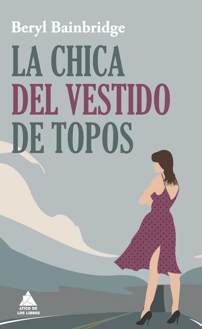 LA CHICA DEL VESTIDO DE TOPOS | 9788493971908 | BAINBRIDGE, BERYL | Llibreria Online de Vilafranca del Penedès | Comprar llibres en català