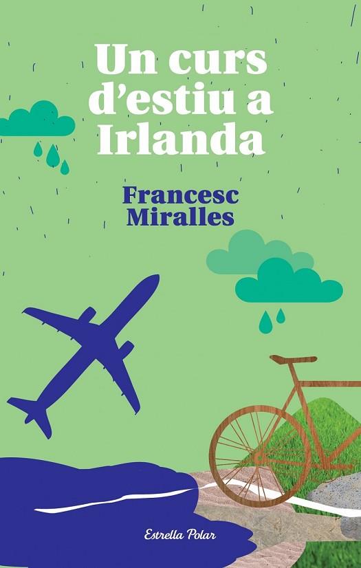 UN CURS D'ESTIU A IRLANDA | 9788490573518 | MIRALLES, FRANCESC | Llibreria Online de Vilafranca del Penedès | Comprar llibres en català