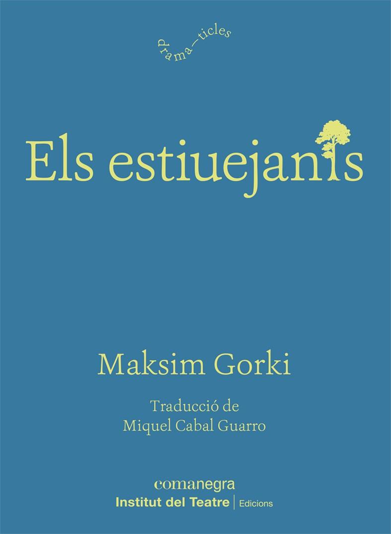 ELS ESTIUEJANTS | 9788418022975 | GORKI, MAKSIM | Llibreria Online de Vilafranca del Penedès | Comprar llibres en català