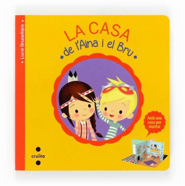 LA CASA DE L'AINA I EL BRU | 9788466135672 | BRUNELLIÈRE, LUCIE | Llibreria Online de Vilafranca del Penedès | Comprar llibres en català