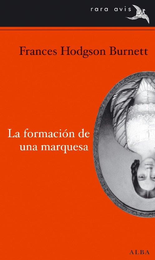 LA FORMACION DE UNA MARQUESA | 9788484286721 | HODGSON BURNETT, FRANCES | Llibreria Online de Vilafranca del Penedès | Comprar llibres en català