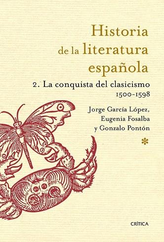 HISTORIA DE LA LITERATURA ESPAÑOLA 2 LA CONQUISTA DEL CLASICISMO 1500 - 1598 | 9788498926217 | GARCIA, JORGE / FOSALBA, EUGENIA / PONTÓN, GONZALO | Llibreria L'Odissea - Libreria Online de Vilafranca del Penedès - Comprar libros