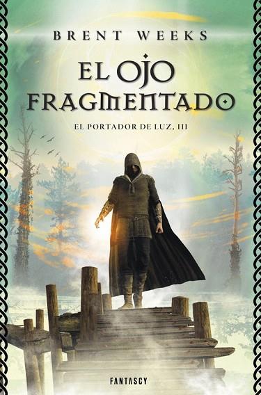 EL OJO FRAGMENTADO ( EL PORTADOR DE LUZ 3 ) | 9788415831143 | WEEKS, BRENT | Llibreria Online de Vilafranca del Penedès | Comprar llibres en català