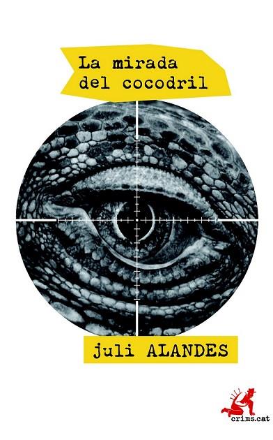 LA MIRADA DEL COCODRIL | 9788415900665 | ALANDES ALBERT, JULI | Llibreria Online de Vilafranca del Penedès | Comprar llibres en català