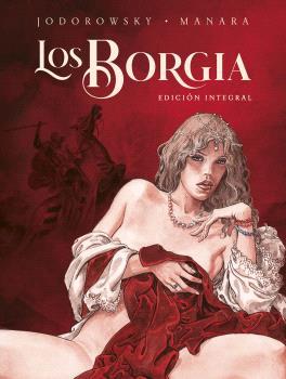 LOS BORGIA EDICIÓN INTEGRAL  | 9788467948912 | MANARA JODOROWSKY | Llibreria Online de Vilafranca del Penedès | Comprar llibres en català