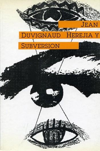 HEREJIA Y SUBVERSION | 9788474261707 | JEAN DUVIGNAUD | Llibreria Online de Vilafranca del Penedès | Comprar llibres en català