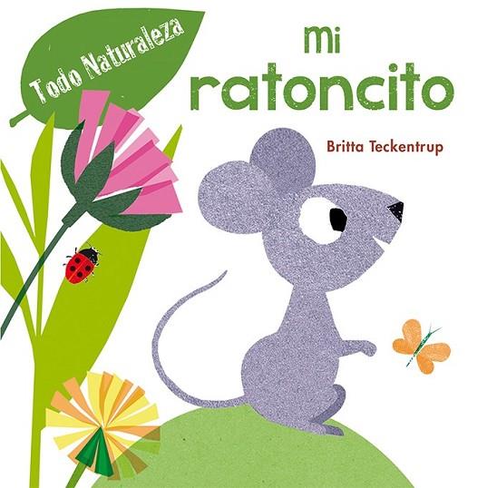 MI RATONCITO | 9788416648290 | TECKENTRUP, BRITTA | Llibreria Online de Vilafranca del Penedès | Comprar llibres en català
