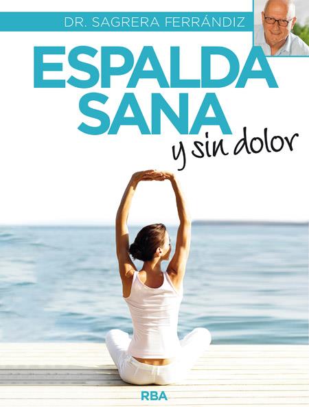 ESPALDA SANA Y SIN DOLOR | 9788490565292 | SAGRERA FERRANDIZ, JORDI | Llibreria Online de Vilafranca del Penedès | Comprar llibres en català