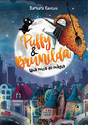 PUFFY I BRUNILDA UNA MICA DE MÀGIA | 9788424669324 | CANTINI, BARBARA | Llibreria Online de Vilafranca del Penedès | Comprar llibres en català