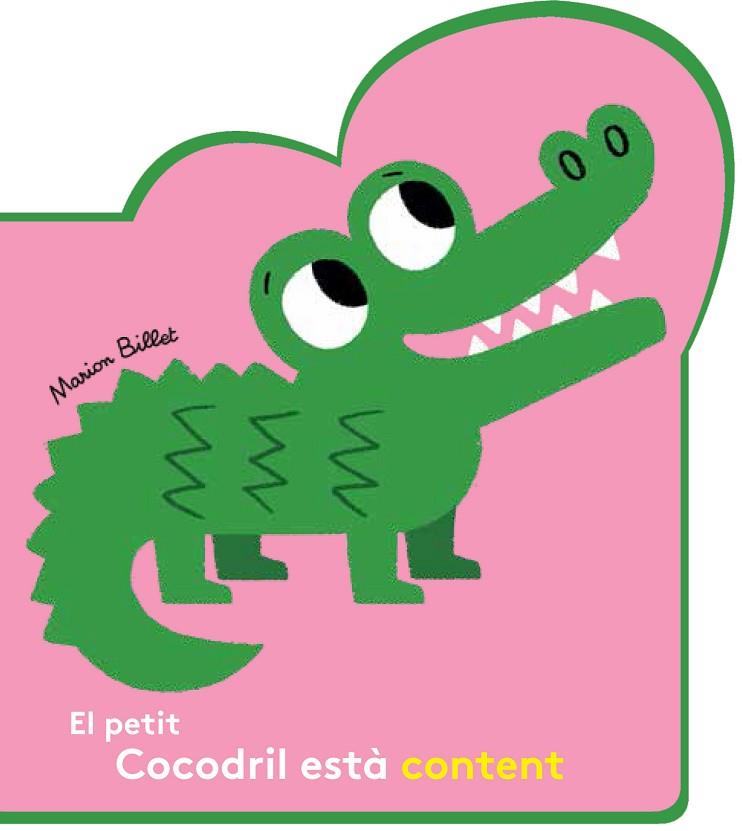 EL PETIT COCODRIL ESTÀ CONTENT | 9788426145086 | BILLET, MARION | Llibreria Online de Vilafranca del Penedès | Comprar llibres en català