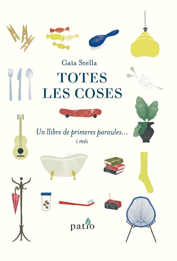 TOTES LES COSES | 9788417886080 | STELLA, GAIA | Llibreria Online de Vilafranca del Penedès | Comprar llibres en català