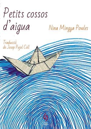 PETITS COSSOS D'AIGUA | 9788412430653 | MINGYA POWLES, NINA | Llibreria Online de Vilafranca del Penedès | Comprar llibres en català