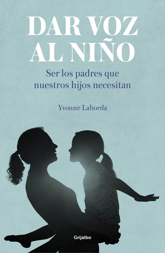 DAR VOZ AL NIÑO | 9788417338893 | LABORDA, YVONNE | Llibreria Online de Vilafranca del Penedès | Comprar llibres en català