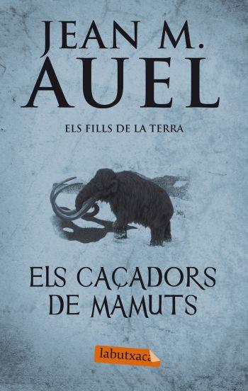 ELS CAÇADORS DE MAMUTS 3 | 9788499302409 | AUEL, JEAN M | Llibreria Online de Vilafranca del Penedès | Comprar llibres en català