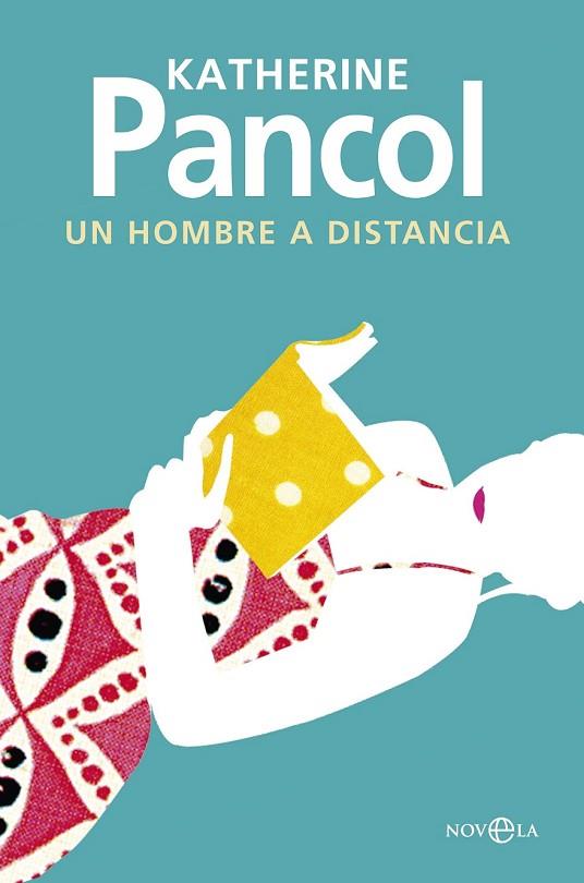 UN HOMBRE A DISTANCIA | 9788490605646 | PANCOL, KATHERINE | Llibreria Online de Vilafranca del Penedès | Comprar llibres en català