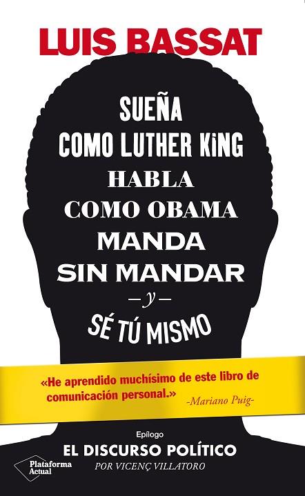 SUEÑA COMO LUTHER KING, HABLA COMO OBAMA, MANDA SIN MANDAR Y SÉ TÚ MISMO | 9788417886486 | BASSAT, LUIS | Llibreria Online de Vilafranca del Penedès | Comprar llibres en català