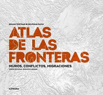 ATLAS DE LAS FRONTERAS | 9788437647012 | TERTRAIS, BRUNO/PAPIN, DELPHINE | Llibreria L'Odissea - Libreria Online de Vilafranca del Penedès - Comprar libros