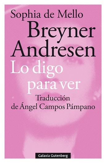 LO DIGO PARA VER | 9788417747855 | BREYNER ANDRESEN, SOPHIA DE MELLO | Llibreria Online de Vilafranca del Penedès | Comprar llibres en català
