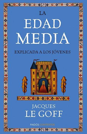 LA EDAD MEDIA EXPLICADA A LOS JÓVENES | 9788449328923 | LE GOFF, JACQUES | Llibreria Online de Vilafranca del Penedès | Comprar llibres en català