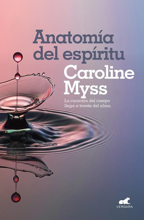 ANATOMÍA DEL ESPÍRITU | 9788416076642 | MYSS, CAROLINE | Llibreria Online de Vilafranca del Penedès | Comprar llibres en català