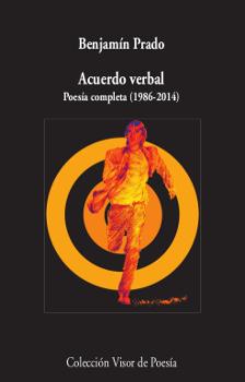 ACUERDO VERBAL POESÍA COMPLETA (1986-2014) | 9788498952995 | PRADO, BENJAMÍN | Llibreria Online de Vilafranca del Penedès | Comprar llibres en català