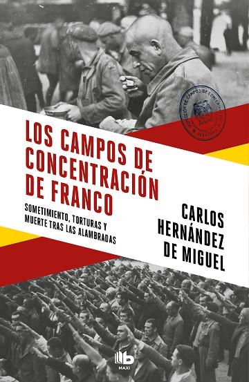 LOS CAMPOS DE CONCENTRACIÓN DE FRANCO | 9788413142272 | HERNÁNDEZ DE MIGUEL, CARLOS | Llibreria Online de Vilafranca del Penedès | Comprar llibres en català