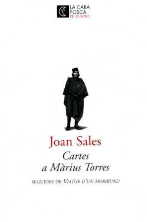 CARTES A MARIUS TORRES SEGUIDES DE "VIATGE D'UN MORIBUND" | 9788473291187 | SALES, JOAN | Llibreria Online de Vilafranca del Penedès | Comprar llibres en català