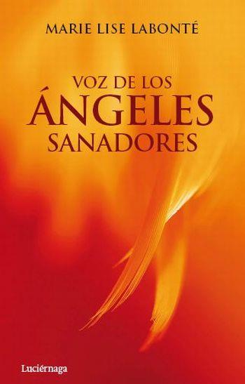 VOZ DE LOS ANGELES SANADORES | 9788492545391 | LABONTE, MARIE LISE | Llibreria Online de Vilafranca del Penedès | Comprar llibres en català