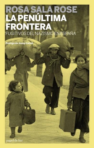 LA PENULTIMA FRONTERA FUGUTIVOS DEL NAZISMO EN ESPAÑA | 9788499420820 | SALA ROSE, ROSA | Llibreria Online de Vilafranca del Penedès | Comprar llibres en català