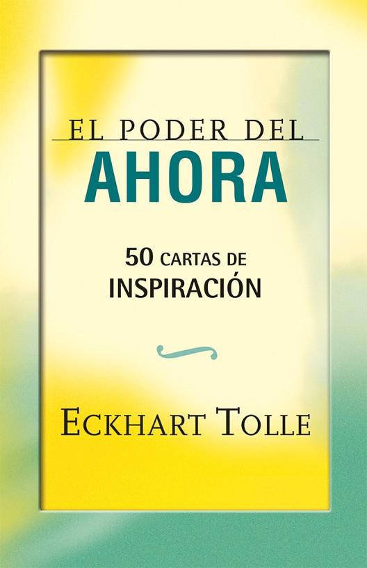 EL PODER DEL AHORA: 50 CARTAS DE INSPIRACIÓN | 9788484456407 | TOLLE, ECKHART | Llibreria Online de Vilafranca del Penedès | Comprar llibres en català