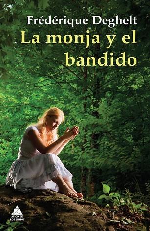 LA MONJA Y EL BANDIDO | 9788493972097 | DEGHELT, FRÉDÉRIQUE | Llibreria Online de Vilafranca del Penedès | Comprar llibres en català