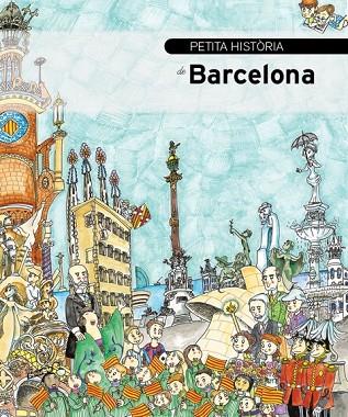 PETITA HISTÒRIA DE BARCELONA | 9788499791562 | PIQUER, EVA | Llibreria Online de Vilafranca del Penedès | Comprar llibres en català