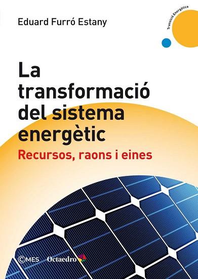 LA TRANSFORMACIÓ DEL SISTEMA ENERGÈTIC | 9788417219802 | FURRÓ ESTANY, EDUARD | Llibreria Online de Vilafranca del Penedès | Comprar llibres en català