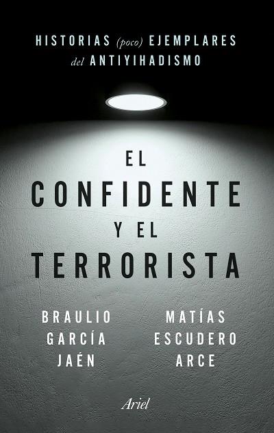 EL CONFIDENTE Y EL TERRORISTA | 9788434435148 | GARCÍA JAÉN, BRAULIO/ESCUDERO ARCE, MATÍAS | Llibreria Online de Vilafranca del Penedès | Comprar llibres en català