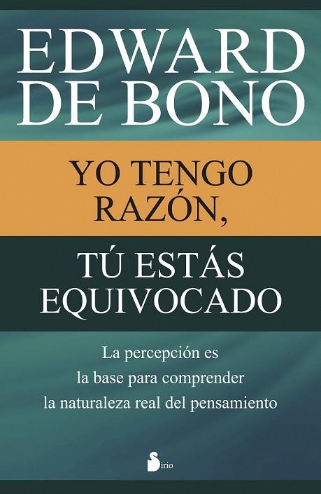 YO TENGO RAZÓN TÚ ESTÁS EQUIVOCADO | 9788416233731 | DE BONO, EDWARD | Llibreria Online de Vilafranca del Penedès | Comprar llibres en català