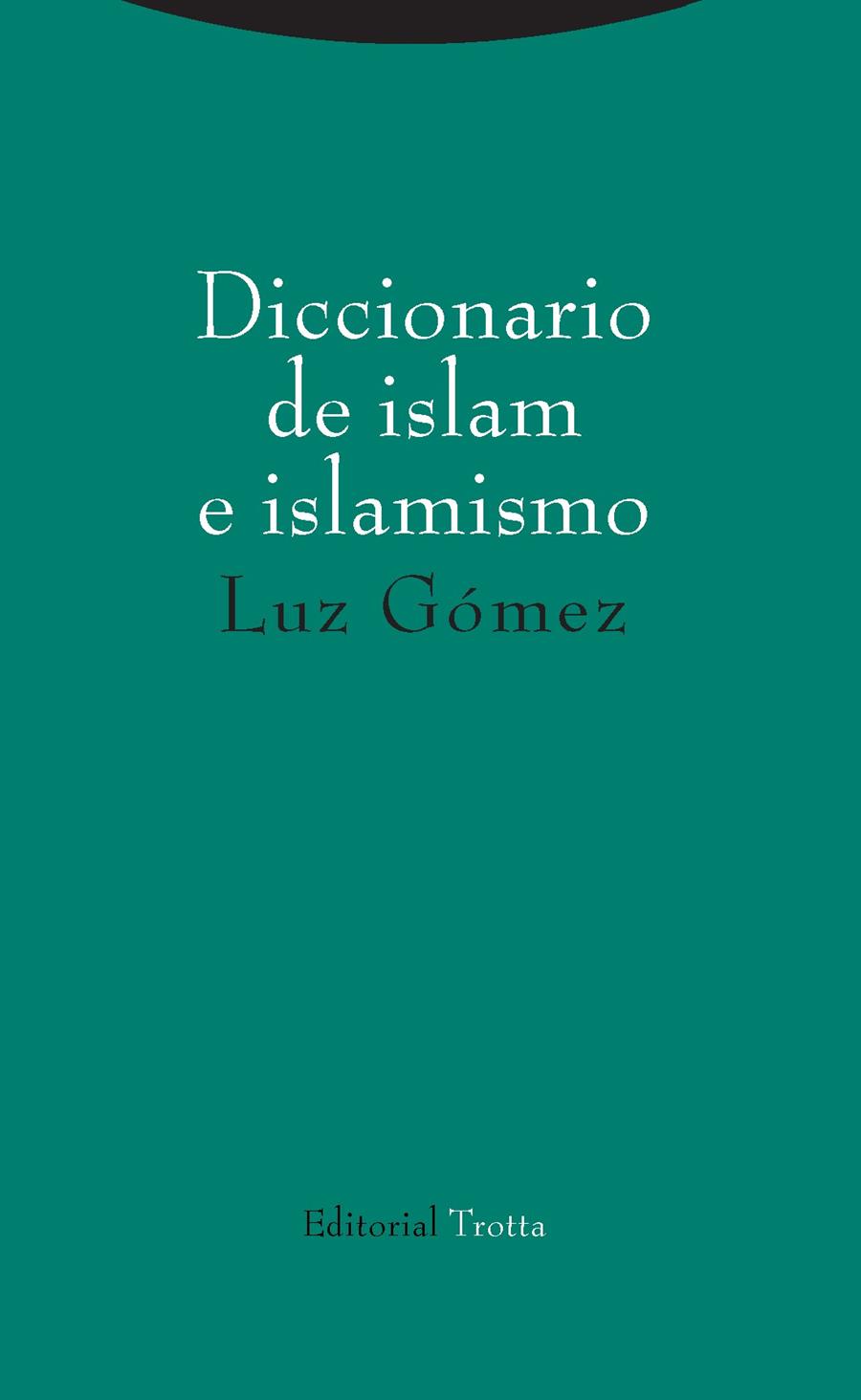 DICCIONARIO DE ISLAM E ISLAMISMO | 9788498797473 | GÓMEZ, LUZ | Llibreria Online de Vilafranca del Penedès | Comprar llibres en català