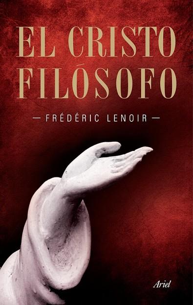 EL CRISTO FILOSOFO | 9788434469037 | LENOIR, FREDERIC | Llibreria L'Odissea - Libreria Online de Vilafranca del Penedès - Comprar libros