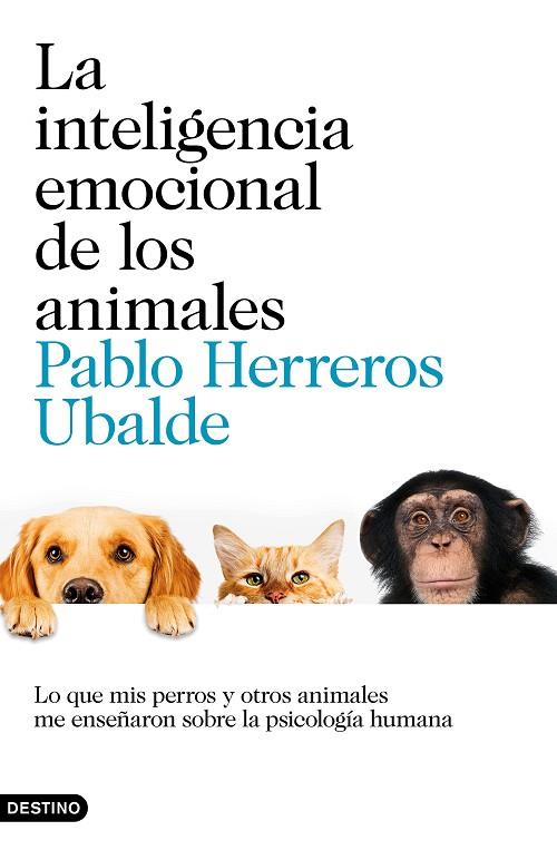 LA INTELIGENCIA EMOCIONAL DE LOS ANIMALES | 9788423352852 | HERREROS UBALDE, PABLO | Llibreria Online de Vilafranca del Penedès | Comprar llibres en català