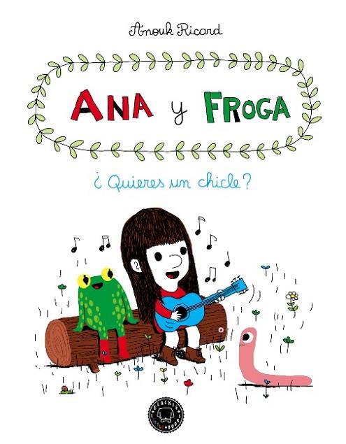 ANA Y FROGA QUIERES UN CHICLE | 9788493881733 | RICARD, ANOUK | Llibreria Online de Vilafranca del Penedès | Comprar llibres en català