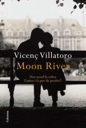 MOON RIVER | 9788466413749 | VILLATORO, VICENÇ | Llibreria Online de Vilafranca del Penedès | Comprar llibres en català