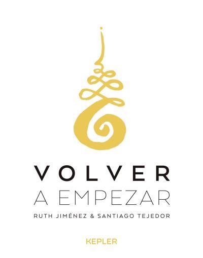 VOLVER A EMPEZAR | 9788416344253 | JIMÉNEZ, RUTH/TEJEDOR, SANTIAGO | Llibreria Online de Vilafranca del Penedès | Comprar llibres en català