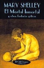 EL MORTAL INMORTAL | 9788477021124 | MARY SHELLEY | Llibreria Online de Vilafranca del Penedès | Comprar llibres en català