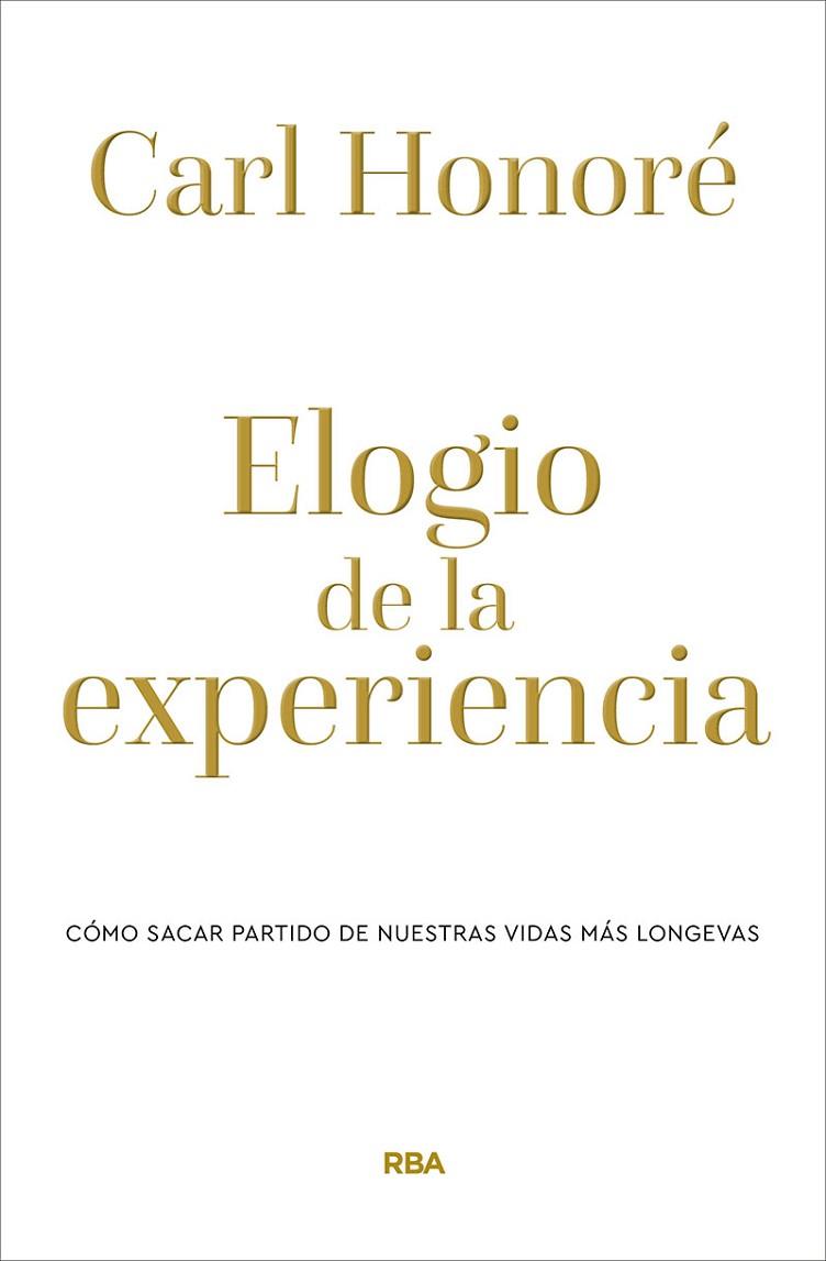 ELOGIO DE LA EXPERIENCIA | 9788490569238 | HONORÉ CARL | Llibreria Online de Vilafranca del Penedès | Comprar llibres en català