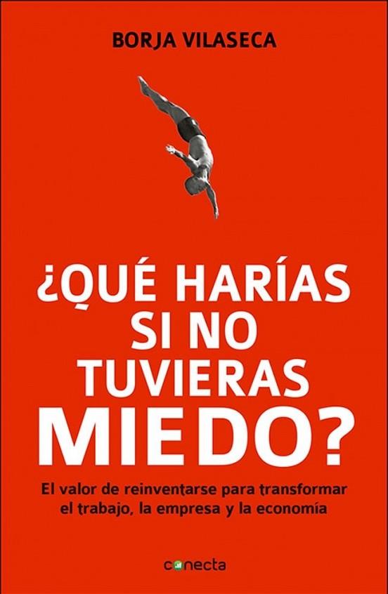 QUE HARIAS SINO TUVIERAS MIEDO | 9788415431282 | VILASECA, BORJA | Llibreria Online de Vilafranca del Penedès | Comprar llibres en català