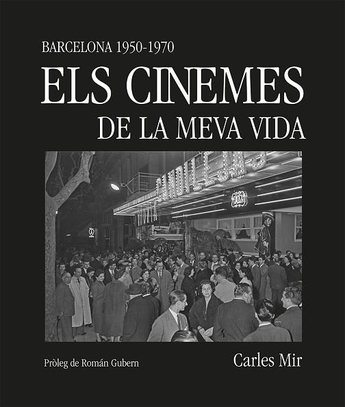 ELS CINEMES DE LA MEVA VIDA | 9788419590367 | MIR, CARLES | Llibreria L'Odissea - Libreria Online de Vilafranca del Penedès - Comprar libros