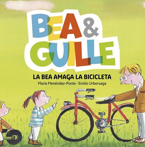 BEA & GUILLE 4 LA BEA AMAGA LA BICICLETA | 9788424660758 | MENÉNDEZ-PONTE, MARÍA | Llibreria Online de Vilafranca del Penedès | Comprar llibres en català