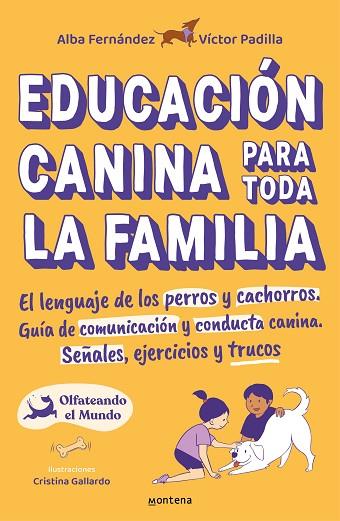 EDUCACIÓN CANINA PARA TODA LA FAMILIA | 9788418483356 | PADILLA, VÍCTOR/FERNÁNDEZ, ALBA/OLFATEANDO EL MUNDO, | Llibreria Online de Vilafranca del Penedès | Comprar llibres en català